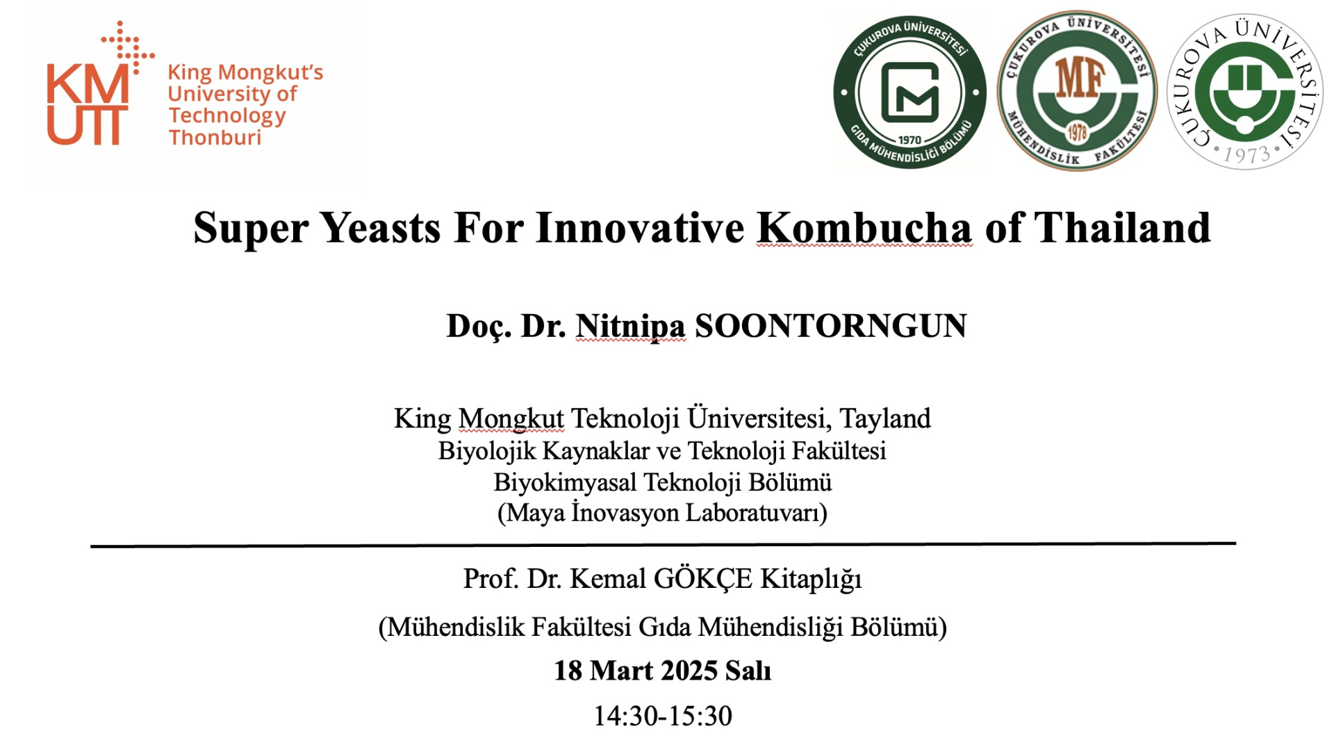 Fakültemiz Gıda Mühendisliği Bölümünde "Super Yeasts For Innovative Kombucha of Thailand" başlıklı seminer düzenlenecektir...